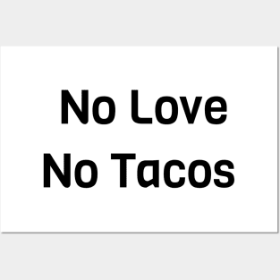 No Love No Tacos Posters and Art